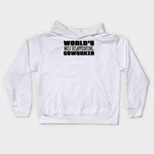 World's Most Disappointing Coworker Kids Hoodie